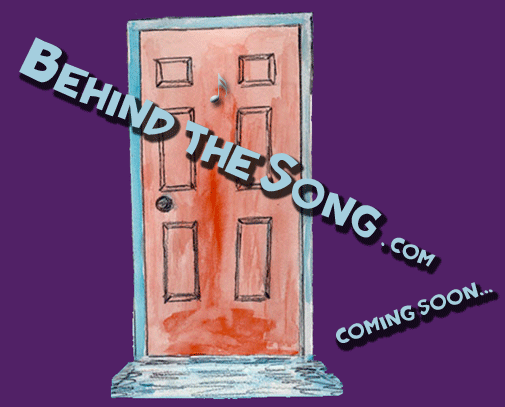 Behind The Song / #behindthesong At BehindTheSong.com